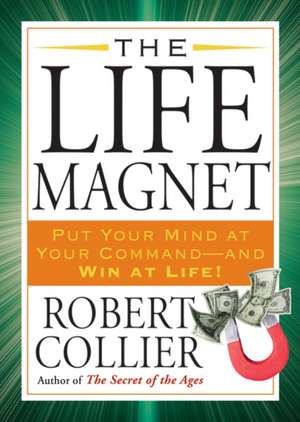 The Life Magnet de Robert Collier