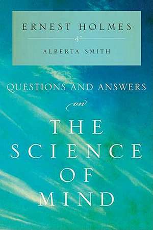 Questions and Answers on the Science of Mind de Ernest Holmes