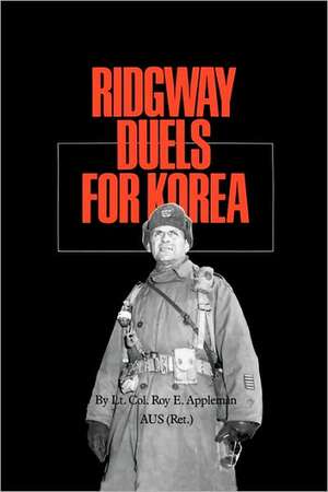 Ridgway Duels for Korea de Roy Edgar Appleman