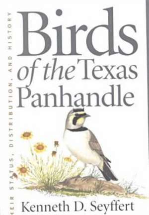 Birds of the Texas Panhandle de Kenneth D. Seyffert