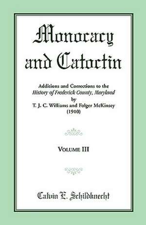 Monocacy and Catoctin, Volume 3 de C. E. Schildknecht