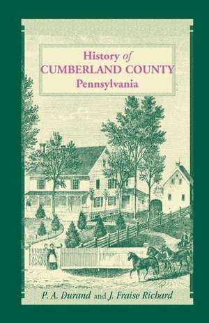 History of Cumberland County, Pennsylvania de P. a. Durand