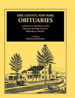 Erie County, New York, Obituaries as Found in the Files of the Buffalo and Erie County Historical Society de Martha Reamy