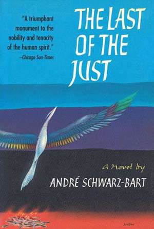 The Last of the Just de Andre Schwarz-Bart