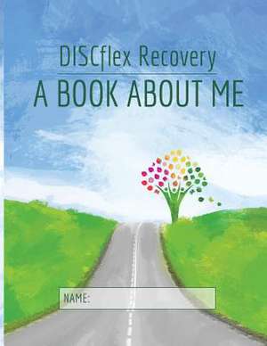 DISCflex Recovery - A Book About Me de Davis Hellen