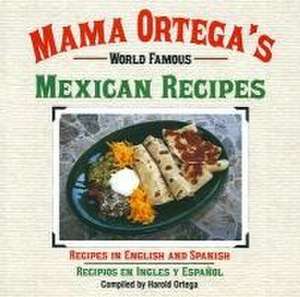 Mama Ortega's World Famous Mexican Recipes de Harold Ortega