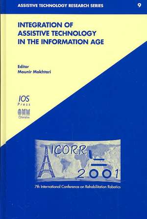 Integration of Assistive Technology in the Information Age: 7th International Conference on Rehabilitation Robotics de Ernest Eileen Arroyo