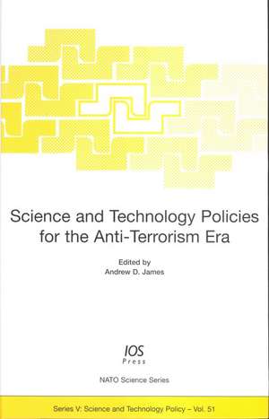 Science and Technology Policies for the Anti-Terrorism Era de NATO Advanced Research Workshop on Scien