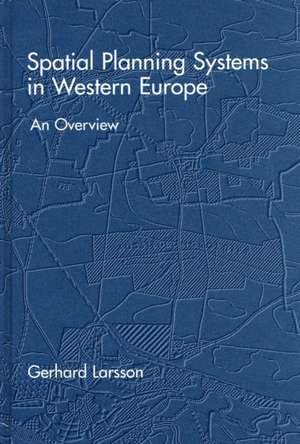 Spatial Planning Systems in Western Europe: An Overview de Gerhard Larsson