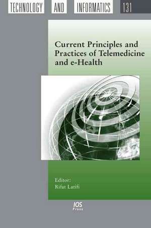 Current Principles and Practices of Telemedicine and E-Health de Rifat Latifi