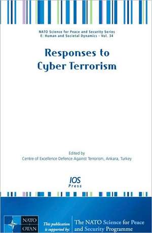 Responses to Cyber Terrorism de Centre of Excellence Defence Against Ter