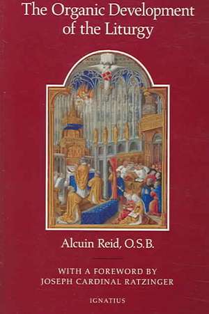 The Organic Development of the Liturgy de Alcuin Reid