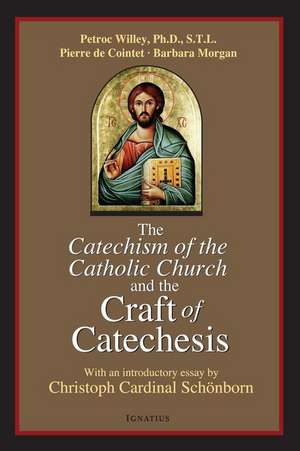 Catechism of the Catholic Church and the Craft of Catechesis de Pierrer De Cointet