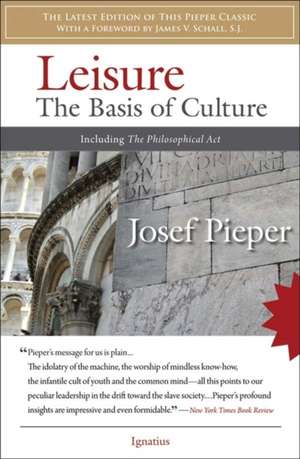 Leisure: Including the Philosophical ACT de Josef Pieper