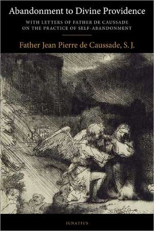 Abandonment to Divine Providence de Jean-Pierre De Caussade