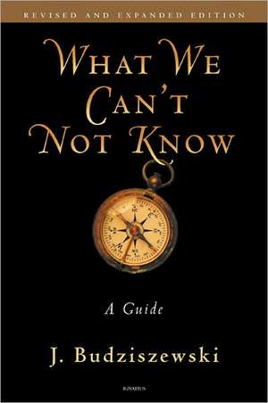 What We Can't Not Know: A Guide de J. Budziszewski