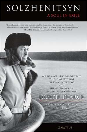 Solzhenitsyn: A Soul in Exile de Joseph Pearce