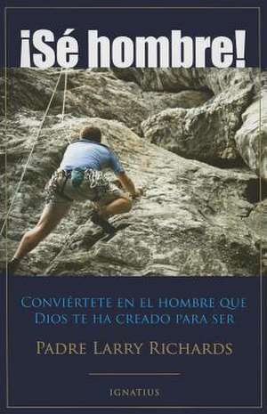 Se Hombre! de Fr Larry Richards