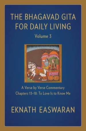 Bhagavad Gita for Daily Living, Volume 3 de Eknath Easwaran