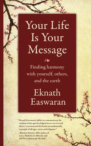 Your Life Is Your Message de Eknath Easwaran