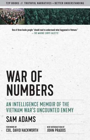 War of Numbers: An Intelligence Memoir of the Vietnam War's Uncounted Enemy de Sam Adams