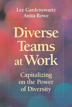 Diverse Teams at Work: Capitalizing on the Power of Diversity de Lee Gardenswartz