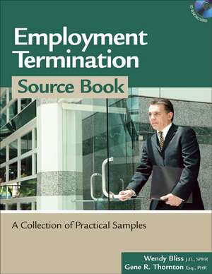 Employment Termination Source Book: A Collection of Practical Samples de Wendy Bliss