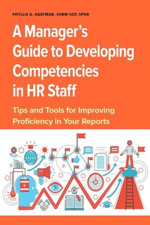 A Manager's Guide to Developing Competencies in HR Staff de Phyllis G Hartman