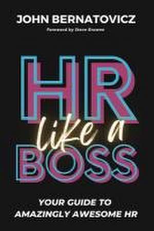 HR Like a Boss de John Bernatovicz