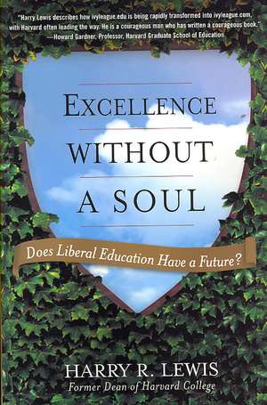 Excellence Without a Soul: Does Liberal Education Have a Future? de Harry Lewis