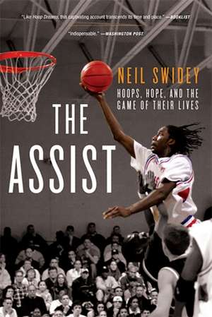 The Assist: Hoops, Hope, and the Game of Their Lives de Neil Swidey