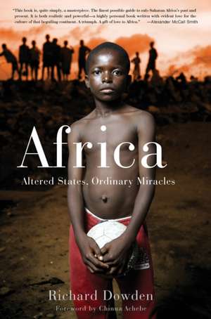 Africa: Altered States, Ordinary Miracles de Richard Dowden