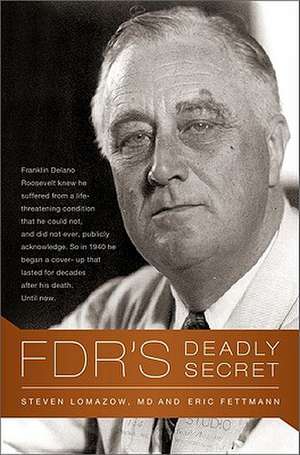 FDR's Deadly Secret de Steven Lomazow