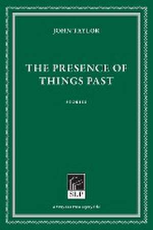 The Presence of Things Past de John Taylor