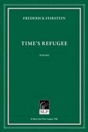 Time's Refugee de Frederick Feirstein