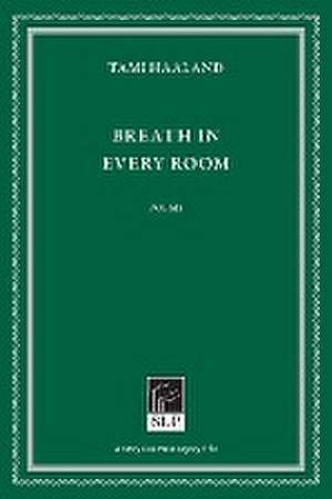 Breath in Every Room de Tami Haaland