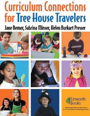 Curriculum Connections for Tree House Travelers for Grades K-4 de Jane Berner