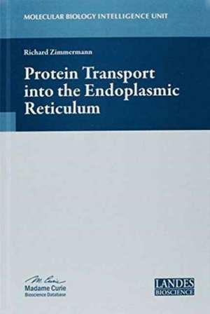 Protein Transport into the Endoplasmic Reticulum de Richard Zimmermann