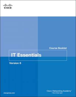 IT Essentials Course Booklet, Version 6 de Cisco Networking Academy