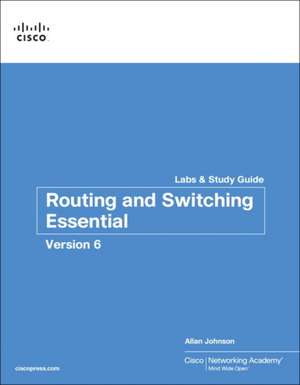 Routing and Switching Essentials V6 Labs & Study Guide de Cisco Networking Academy