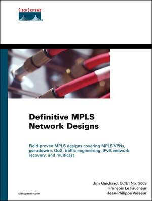 Definitive MPLS Network Designs de Jim Guichard