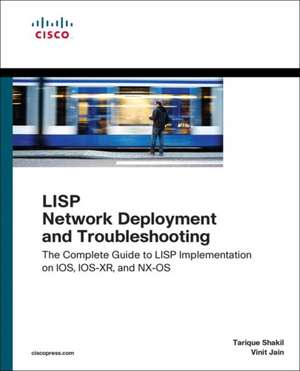 LISP Network Deployment and Troubleshooting de Tarique Shakil