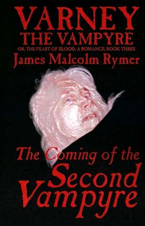 The Coming of the Second Vampyre by James Malcolm Rymer, Fiction, Horror, Occult & Supernatural de James Malcolm Rymer