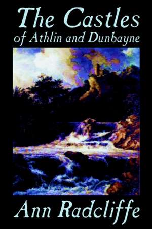 The Castles of Athlin and Dunbayne de Ann Radcliffe