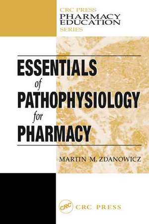 Essentials of Pathophysiology for Pharmacy de Martin M. Zdanowicz