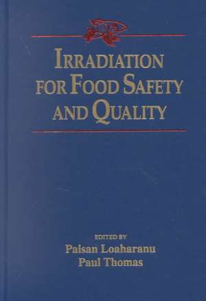 Irradiation for Food Safety and Quality de Paisan Loaharanu