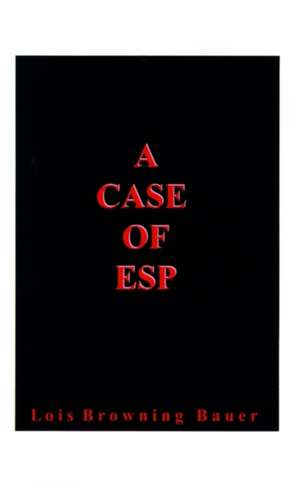 A Case of ESP de Lois Browning Bauer