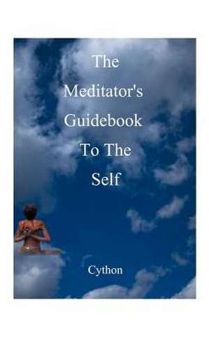 The Meditator's Guidebook to the Self de Cython