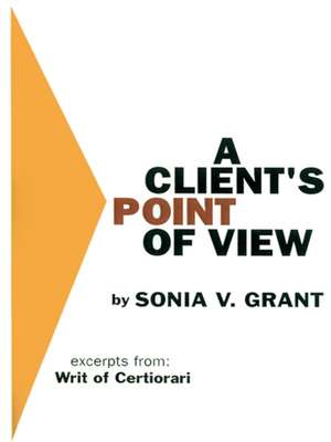 A Client's Point of View de Sonia V. Grant