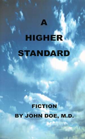 A Higher Standard de John Doe